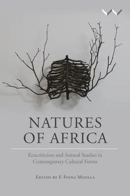 Naturalezas de África: Ecocrítica y estudios sobre animales en las formas culturales contemporáneas - Natures of Africa: Ecocriticism and Animal Studies in Contemporary Cultural Forms