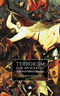 Terrorismo para la humanidad: Inquiries in Political Philosophy - Terrorism for Humanity: Inquiries in Political Philosophy