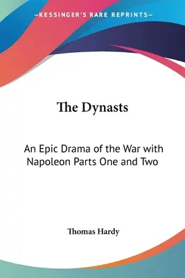 Las Dinastías: Un drama épico de la guerra contra Napoleón, primera y segunda parte. - The Dynasts: An Epic Drama of the War with Napoleon Parts One and Two