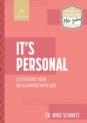 Es personal: Cultivar la relación con Dios - It's Personal: Cultivating Your Relationship with God