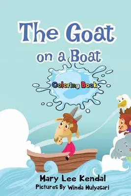 La Cabra En El Barco: Si Eres Tímido Inténtalo - Libro Para Colorear - The Goat on a Boat: If You Are Shy Give It a Try - Coloring Book