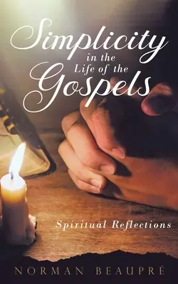 La sencillez en la vida de los Evangelios - Simplicity in the Life of the Gospels