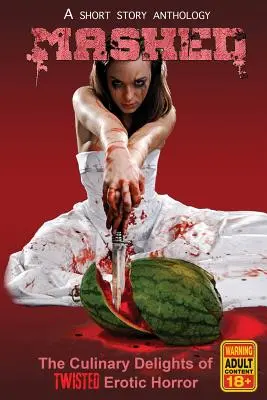 Mashed: Las delicias culinarias del terror erótico retorcido - Mashed: The Culinary Delights of Twisted Erotic Horror