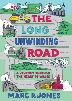 El largo camino sinuoso: Un viaje por el corazón de Gales - The Long Unwinding Road: A Journey Through the Heart of Wales