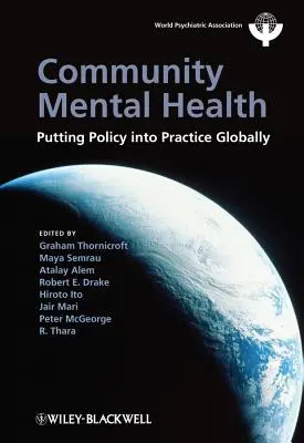 Salud Mental Comunitaria: La Puesta En Prctica De Las Polticas A Nivel Mundial - Community Mental Health: Putting Policy Into Practice Globally