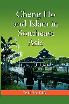 Cheng Ho y el Islam en el Sudeste Asiático - Cheng Ho and Islam in Southeast Asia