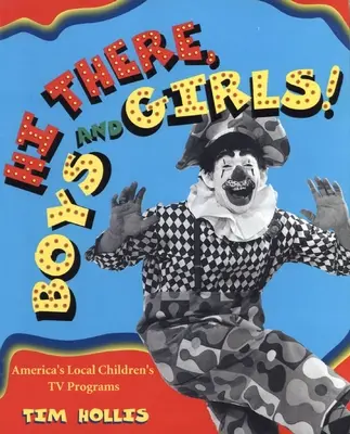 ¡Hi There, Boys and Girls! Los programas infantiles de Estados Unidos - Hi There, Boys and Girls!: America's Local Children's TV Shows