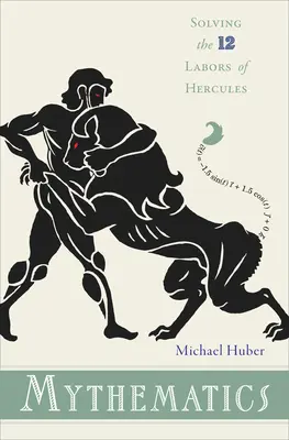 Mythematics: Resolviendo los Doce Trabajos de Hércules - Mythematics: Solving the Twelve Labors of Hercules