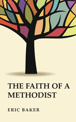 La fe de un metodista - The Faith of a Methodist