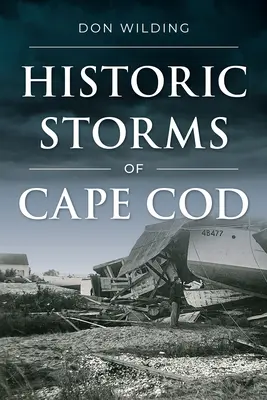 Tormentas históricas de Cape Cod - Historic Storms of Cape Cod