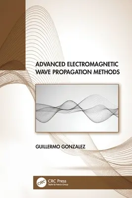 Métodos avanzados de propagación de ondas electromagnéticas - Advanced Electromagnetic Wave Propagation Methods