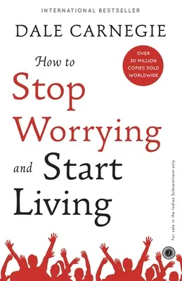 Cómo dejar de preocuparse y empezar a vivir - How to Stop Worrying and Start Living