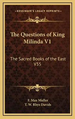 Las Preguntas del Rey Milinda V1: Los Libros Sagrados de Oriente V35 - The Questions of King Milinda V1: The Sacred Books of the East V35