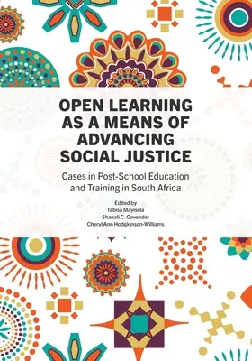 El aprendizaje abierto como medio de promover la justicia social: Casos de educación y formación postescolar en Sudáfrica - Open Learning as a Means of Advancing Social Justice: Cases in Post-School Education and Training in South Africa