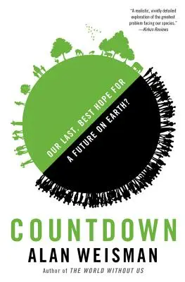 Cuenta atrás: ¿Nuestra última esperanza de futuro en la Tierra? - Countdown: Our Last, Best Hope for a Future on Earth?