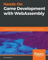 Desarrollo práctico de juegos con WebAssembly - Hands-On Game Development with WebAssembly