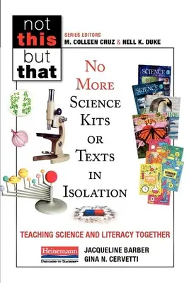 No más kits científicos ni textos aislados: Enseñanza conjunta de la ciencia y la lectoescritura - No More Science Kits or Texts in Isolation: Teaching Science and Literacy Together