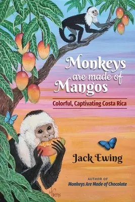 Los monos están hechos de mangos: La colorida y cautivadora Costa Rica - Monkeys Are Made of Mangos: Colorful, Captivating Costa Rica