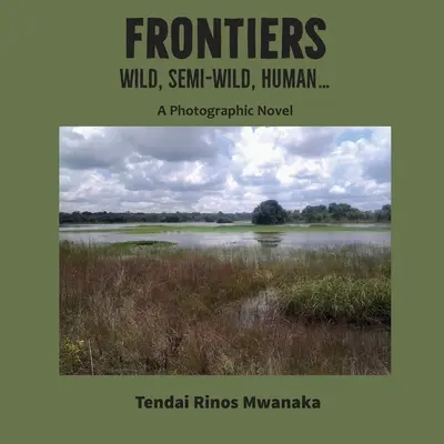 Fronteras: Salvajes, semisalvajes, humanas - Frontiers: Wild, Semi-Wild, Human