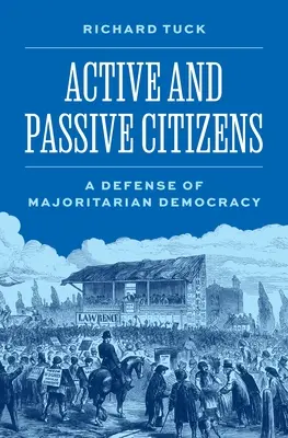 Ciudadanos activos y pasivos: Una defensa de la democracia mayoritaria - Active and Passive Citizens: A Defense of Majoritarian Democracy