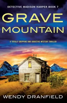 Grave Mountain: Un thriller de misterio totalmente apasionante y adictivo - Grave Mountain: A totally gripping and addictive mystery thriller