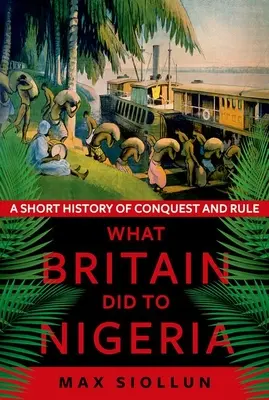 Lo que Gran Bretaña hizo a Nigeria - What Britain Did to Nigeria