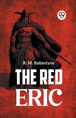 El Eric Rojo - The Red Eric