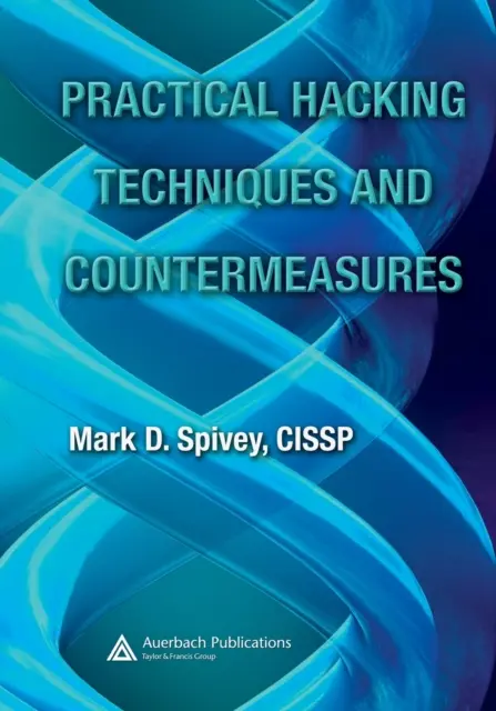 Practical Hacking Techniques and Countermeasures [Con CDROM]. - Practical Hacking Techniques and Countermeasures [With CDROM]