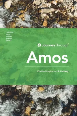 Viaje a través de Amós: 30 reflexiones bíblicas de J.R. Hudberg - Journey Through Amos: 30 Biblical Insights by J.R. Hudberg