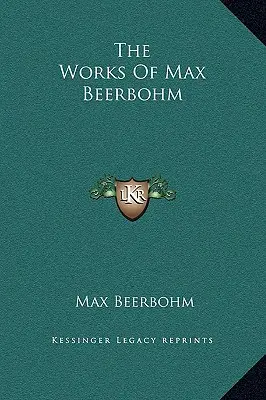 Las obras de Max Beerbohm - The Works Of Max Beerbohm