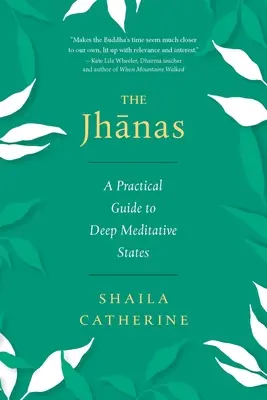 Los Jhanas: Guía práctica de los estados meditativos profundos - The Jhanas: A Practical Guide to Deep Meditative States