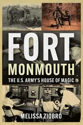 Fort Monmouth: La casa de la magia del ejército estadounidense - Fort Monmouth: The Us Army's House of Magic