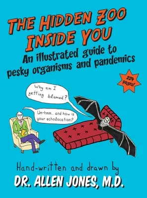 El zoo oculto en tu interior: Guía ilustrada de organismos molestos y pandemias - The Hidden Zoo Inside You: An illustrated guide to pesky organisms and pandemics