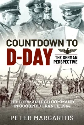 Cuenta atrás para el Día D: la perspectiva alemana - Countdown to D-Day: The German Perspective
