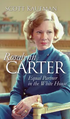 Rosalynn Carter: socia igualitaria en la Casa Blanca - Rosalynn Carter: Equal Partner in the White House