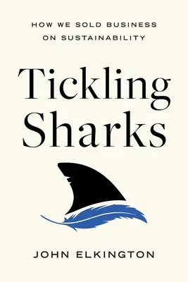 Cosquillas a los tiburones: cómo vendimos la sostenibilidad a las empresas - Tickling Sharks: How We Sold Business on Sustainability