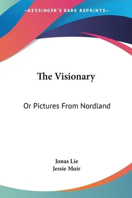 La vidente: O imágenes de Nordland - The Visionary: Or Pictures From Nordland