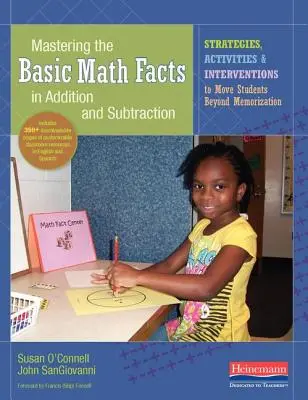 Dominio de las operaciones matemáticas básicas de suma y resta: Estrategias, actividades e intervenciones para que los alumnos vayan más allá de la memorización - Mastering the Basic Math Facts in Addition and Subtraction: Strategies, Activities, and Interventions to Move Students Beyond Memorization