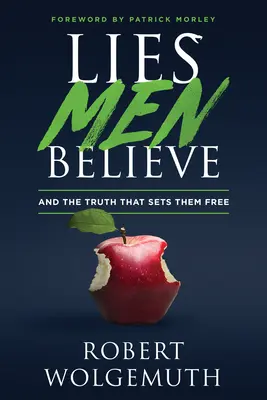 Las mentiras que creen los hombres: Y la verdad que los libera - Lies Men Believe: And the Truth That Sets Them Free