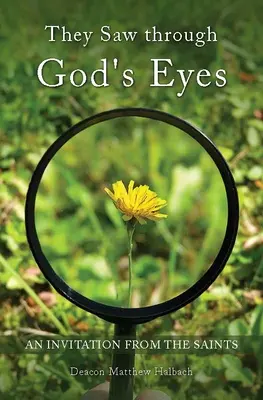 Vieron con los ojos de Dios: Una invitación de María y los santos - They Saw Through God's Eyes: An Invitation from Mary and the Saints