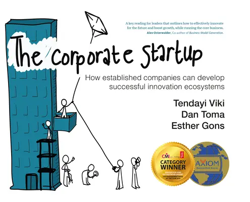 La startup corporativa: Cómo las empresas consolidadas pueden desarrollar ecosistemas de innovación de éxito - The Corporate Startup: How Established Companies Can Develop Successful Innovation Ecosystems