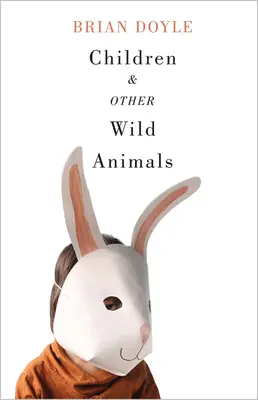 Niños y otros animales salvajes: Notas sobre Tejones, Nutrias, Hijos, Halcones, Hijas, Perros, Osos, Aire, Bobcats, Pescadores, Mascotas, Charles Darwin, Tritones, - Children & Other Wild Animals: Notes on Badgers, Otters, Sons, Hawks, Daughters, Dogs, Bears, Air, Bobcats, Fishers, Mascots, Charles Darwin, Newts,