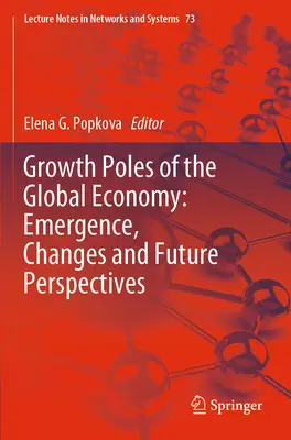 Polos de crecimiento de la economía mundial: Surgimiento, cambios y perspectivas de futuro - Growth Poles of the Global Economy: Emergence, Changes and Future Perspectives