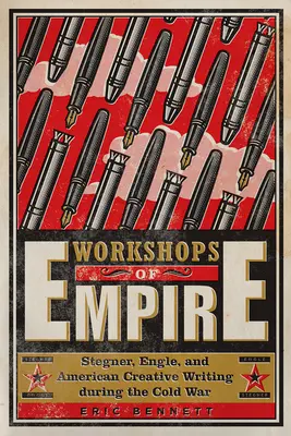 Talleres del Imperio: Stegner, Engle y la escritura creativa estadounidense durante la Guerra Fría - Workshops of Empire: Stegner, Engle, and American Creative Writing During the Cold War