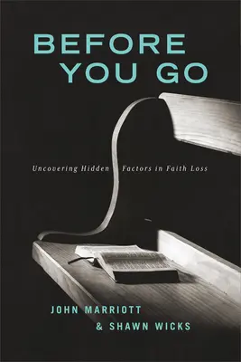 Antes de partir: Descubriendo Factores Ocultos en la Pérdida de la Fe - Before You Go: Uncovering Hidden Factors in Faith Loss