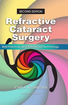 Cirugía refractiva de cataratas: Mejores prácticas y tecnología avanzada - Refractive Cataract Surgery: Best Practices and Advanced Technology