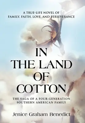 En la tierra del algodón: Una novela real sobre la familia, la fe, el amor y la perseverancia - In the Land of Cotton: A True-Life Novel of Family, Faith, Love, and Perseverance