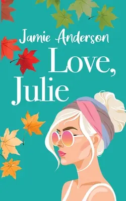 Amor, Julie: Un romance conmovedor y lleno de humor - Love, Julie: A Poignant and Humorous Romance