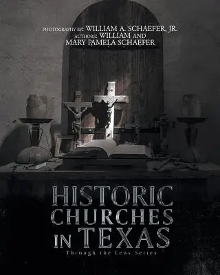 Iglesias históricas de Texas: A través de la lente - Historic Churches in Texas: Through the Lens Series