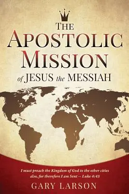 La misión apostólica de Jesús el Mesías - The Apostolic Mission of Jesus the Messiah